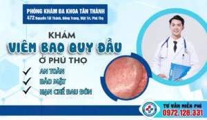 Địa Chỉ Khám Viêm Bao Quy Đầu Ở Phú Thọ | Phòng Khám Đa Khoa Tân Thành